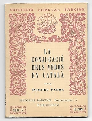 Conjugació dels Verbs en català, La . Col·lecció Popular Barcino Nº 6 1937