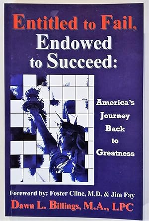 Image du vendeur pour Entitled to Fail, Endowed to Succeed: America's Journey Back to Greatness mis en vente par The Book Peddlers