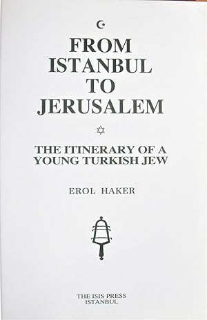 From Istanbul to Jerusalem. The Itinerary of a Young Turkish Jew