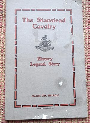 THE STANSTEAD CAVALRY: History, Legend, Story.