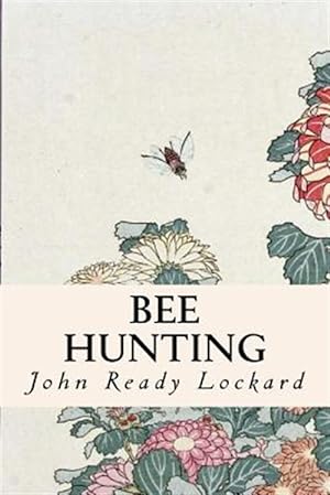 Image du vendeur pour Bee Hunting mis en vente par GreatBookPrices