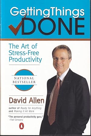 Getting Things Done. The Art of Stress-Free Productivity