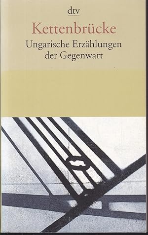 Bild des Verkufers fr Kettenbrcke. Ungarische Erzhlungen der Gegenwart. zum Verkauf von Graphem. Kunst- und Buchantiquariat