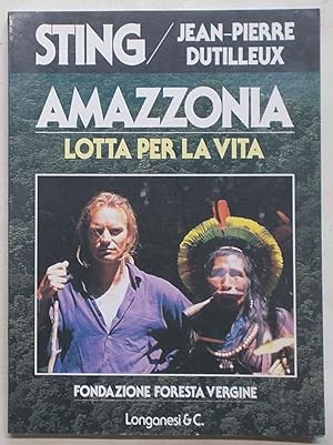 Seller image for Amazzonia lotta per la vita. for sale by S.B. Il Piacere e il Dovere