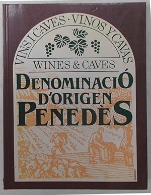 Denominaciò d'Origen Penedès. Vins i Caves.