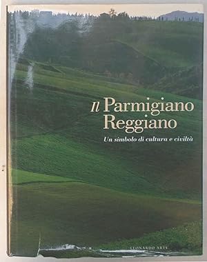 Il Parmigiano Reggiano. Un simbolo di cultura e civiltà.