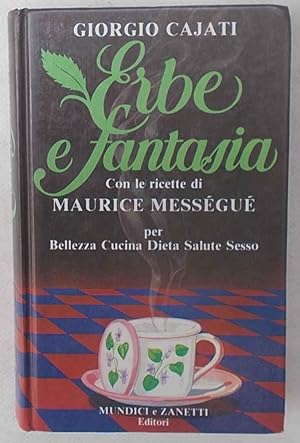 Erbe e fantasia con le ricette di Maurice Mességué.