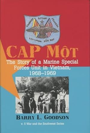 Cap Mot: The Story of a Marine Special Forces Unit in Vietnam, 1968-1969