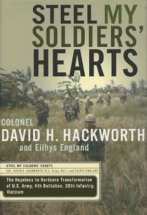 Steel My Soldiers' Hearts: The Hopeless to Hardcore Transformation of the U.S. Army, 4th Battalio...