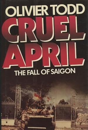 Cruel April: The Fall of Saigon (English Edition)