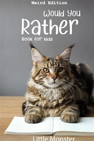 Seller image for Would you rather book for kids: Would you rather game book: Weird Edition - A Fun Family Activity Book for Boys and Girls Ages 6, 7, 8, 9, 10, 11, and for sale by GreatBookPrices