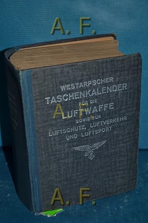 Bild des Verkufers fr Westarpscher Taschenkalender fr die Luftwaffe sowie fr Luftschutz, Luftverkehr und Luftsport : 7. Jahrgang, 1. April 1942 bis 31. Mrz 1943. zum Verkauf von Antiquarische Fundgrube e.U.