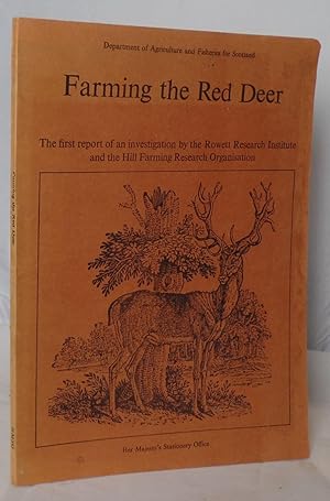 Immagine del venditore per Farming the Red Deer: The First Report of an Investigation By the Rowett Research Institute and the Hill Farming Research Organisation venduto da Besleys Books  PBFA