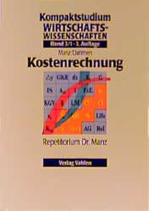 Seller image for Kompaktstudium Wirtschaftswissenschaften; Teil: Bd. 3. 1., Kostenrechnung / von Klaus Manz und Andreas Dahmen for sale by NEPO UG