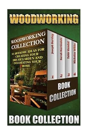 Immagine del venditore per Woodworking Collection : 50 Awesome Ideas for Creating Your Dream Garden and Decorating Your Home venduto da GreatBookPrices