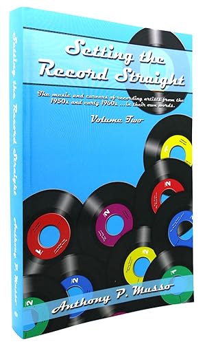 Seller image for SETTING THE RECORD STRAIGHT, VOL. 2 The Music and Careers of Recording Artists from the 1950S and Early 1960S in Their Own Words for sale by Rare Book Cellar