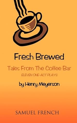 Bild des Verkufers fr Fresh Brewed Tales from the Coffee Bar : Eleven One-act Plays zum Verkauf von GreatBookPrices