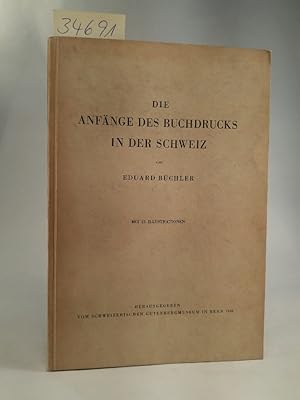 Bild des Verkufers fr Die Anfnge des Buchdrucks in der Schweiz zum Verkauf von ANTIQUARIAT Franke BRUDDENBOOKS