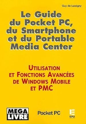 Le guide du pocket PC, du smartphone et du portable Media center