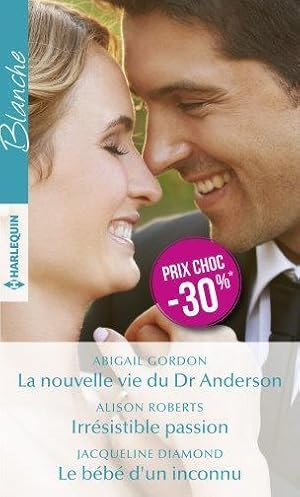 Bild des Verkufers fr la nouvelle vie du Dr Anderson ; irrsistible passion ; le bb d'un inconnu zum Verkauf von Chapitre.com : livres et presse ancienne