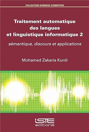 traitement automatique des langues et linguistique informatique t.2 ; sémantique, discours et app...
