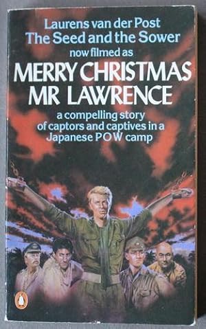 Seller image for THE SEED AND THE SOWER ( now filmed as 'Merry Christmas Mr Lawrence'; Movie Tie-In Starring = David Bowie, Tom Conti, Ryuichi Sakamoto ) for sale by Comic World