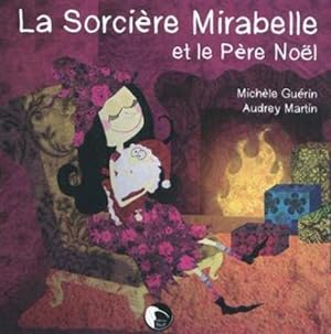 Bild des Verkufers fr La sorcire Mirabelle et le Pre Nol zum Verkauf von Chapitre.com : livres et presse ancienne