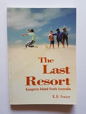 The Last Resort : Kangaroo Island, South Australia