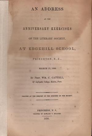 Bild des Verkufers fr An Address at the Anniversary Exercises of the Literary Society, At Edgehill School, Princeton, N. J., March 27, 1856 Printed at the Request of the Members of the Society zum Verkauf von Americana Books, ABAA