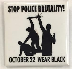 Stop police brutality! October 22 Wear Black [pinback button]