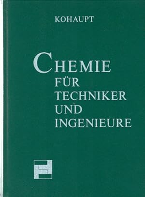 Chemie für Techniker und Ingenieure - Chemiegrundlagen, Kunststoffkunde und Praktikumversuche