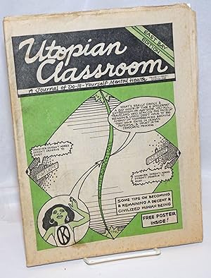 The Utopian Classroom: a journal of do-it-yourself mental health. Vol. 11, issue 1 (Spring 1983) ...