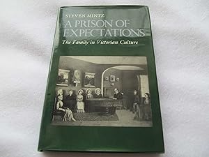 Immagine del venditore per A Prison of Expectations: The Family in Victorian Culture venduto da Lotzabooks