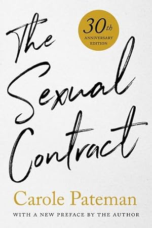 Imagen del vendedor de The Sexual Contract: 30th Anniversary Edition, With a New Preface by the Author by Pateman, Carole [Paperback ] a la venta por booksXpress