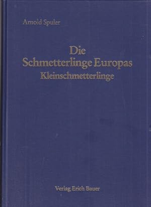 Die Schmetterlinge Europas. Kleinschmetterlinge. Dritte Auflage von Prof. E. Hoffmann s Werk: Die...