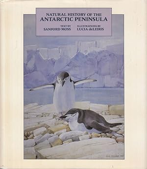 Bild des Verkufers fr Natural History of the Antarctic Peninsula. Text by Sanford Moss. Illustration by Lucia Leiris. zum Verkauf von Altstadt Antiquariat Goslar