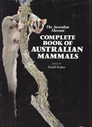 Complete Book of Australian Mammals. Im Auftrag des Australian Museum herausgegeben von Ronald St...