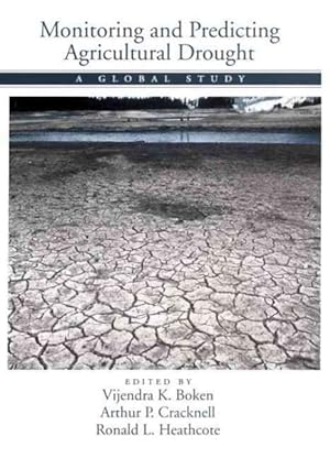 Seller image for Monitoring and Predicting Agricultural Drought : A Global Study for sale by GreatBookPrices