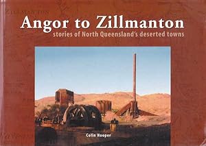 Angor to Zillmanton: stories of North Queensland's deserted Towns