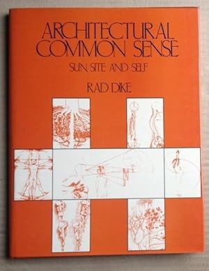 Seller image for Architectural Common Sense: Sun, Site and Self for sale by Goulds Book Arcade, Sydney