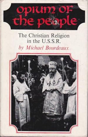 Image du vendeur pour Opium of the People: The Christian Religion in the USSR mis en vente par Goulds Book Arcade, Sydney