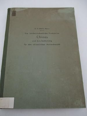 Bild des Verkufers fr Die landwirtschaftliche Produktion Chinas und ihre Bedeutung fr den chinesischen Auenhandel. zum Verkauf von Antiquariat Bookfarm