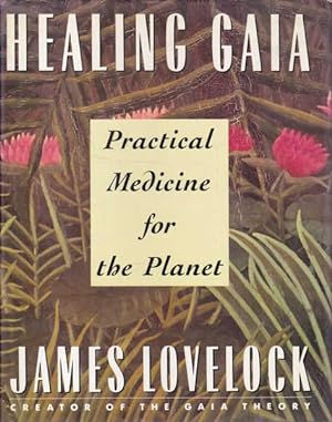Healing Gaia: Practical Medicine for the Planet