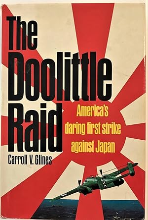 Immagine del venditore per The Doolittle Raid: America's Daring First Strike Against Japan venduto da The Aviator's Bookshelf