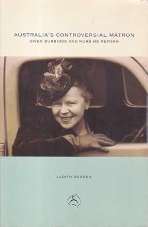 Australia's Controversial Matron: Gwen Burbidge and Nursing Reform