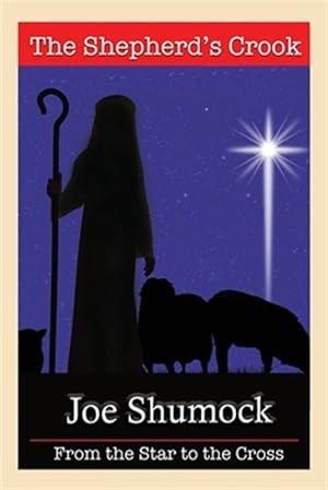 Seller image for The Shepherd's Crook: From the Star to the Cross for sale by GreatBookPrices