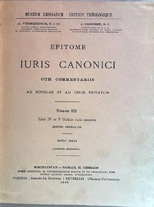 Bild des Verkufers fr Epitome Iuris Canonici, tomus III: libri IV et V codicis iuris canonici. Museum Lessianum thologique. zum Verkauf von books4less (Versandantiquariat Petra Gros GmbH & Co. KG)