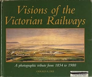 Visions of the Victorian railways : a photographic tribute from 1854 to 1980.