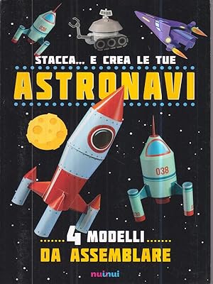 Seller image for Stacca. e crea le tue astronavi. Ediz. illustrata for sale by Librodifaccia