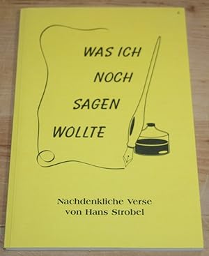 Imagen del vendedor de Was ich noch sagen wollte. Nachdenkliche Verse. a la venta por Antiquariat Gallenberger